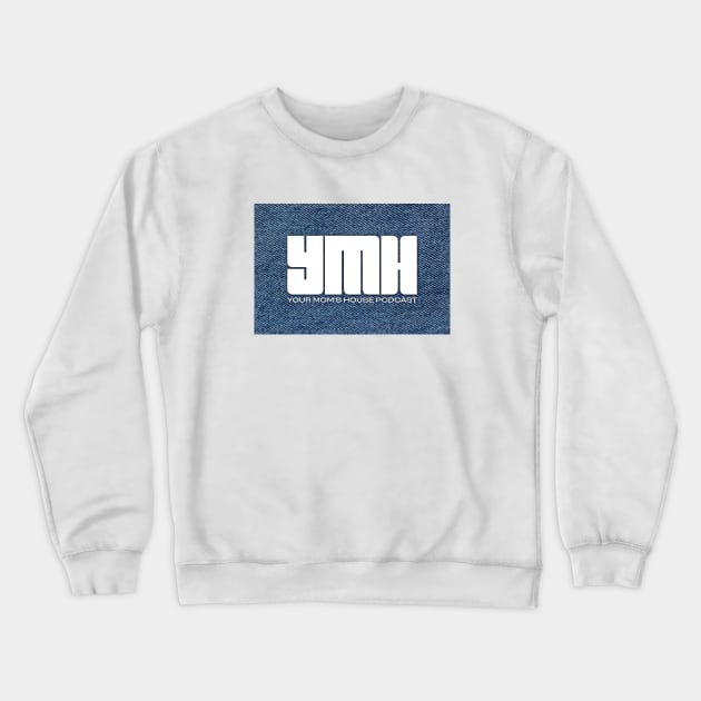 YMH - Your Mom's House Podcast Crewneck Sweatshirt by Jselz